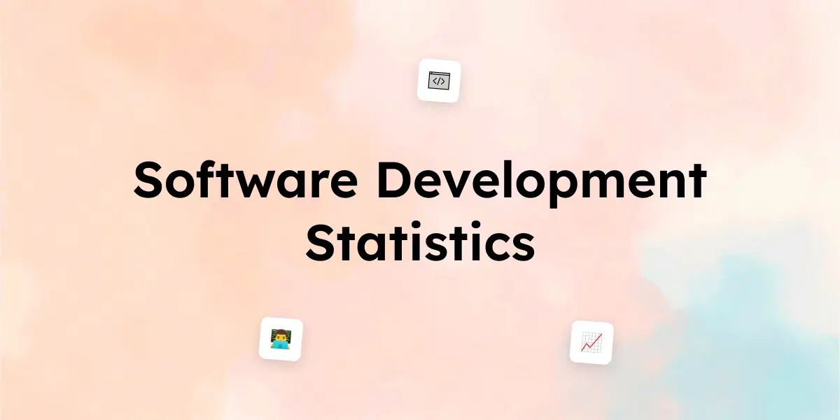 30+ Software Development Statistics That Define 2025 Trends