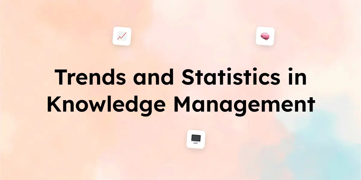 40+ Trends and Statistics in Knowledge Management for 2025