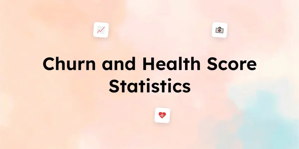 50+ Churn and Health Score Statistics for 2025