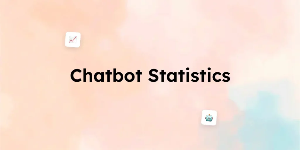 60+ Chatbot Statistics That Businesses Should Note in 2025