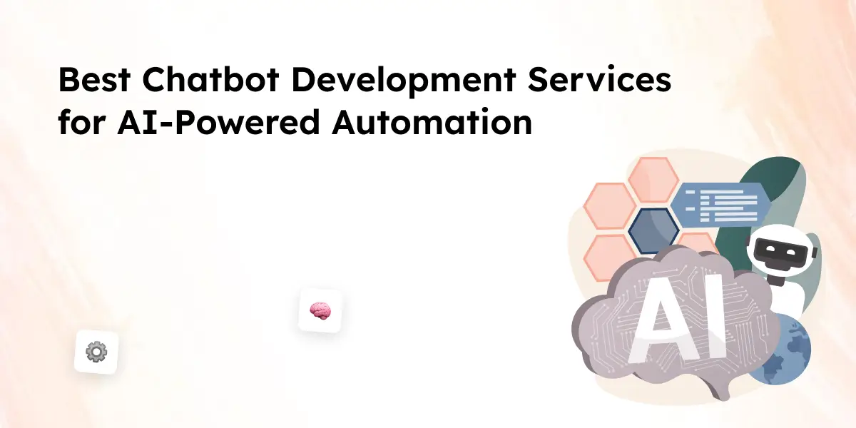 Best Chatbot Development Services for AI-Powered Automation