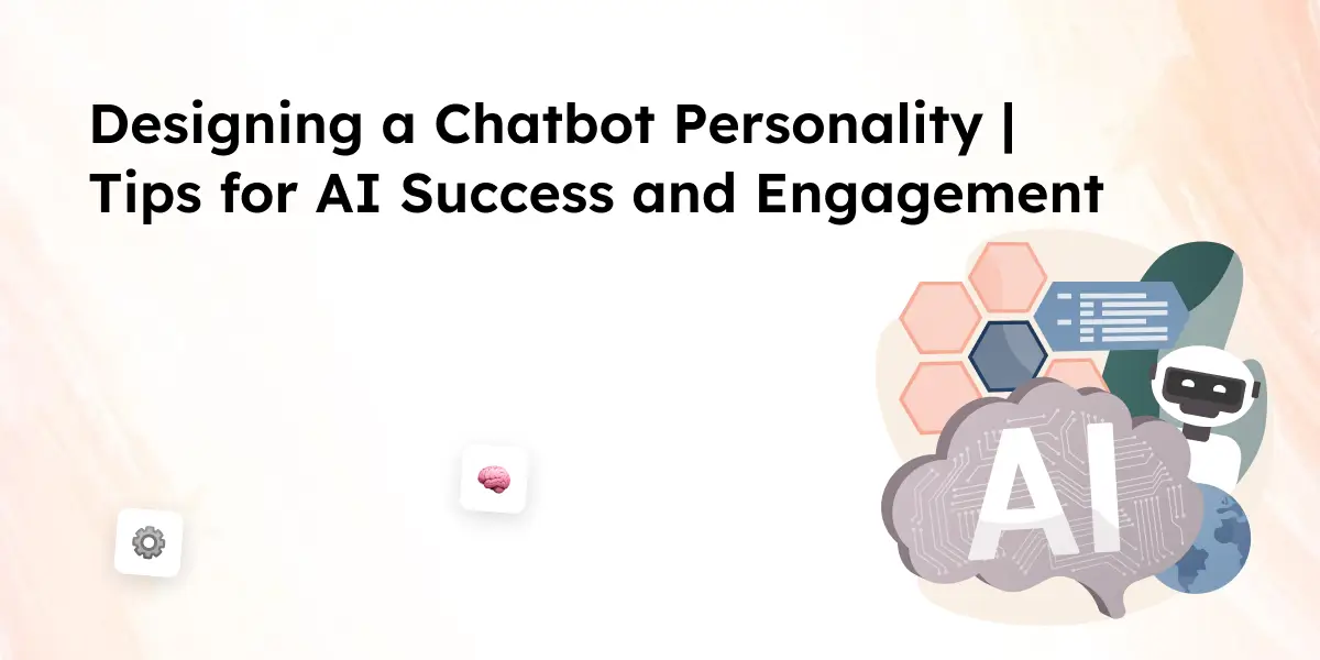 Designing a Chatbot Personality_ Tips for AI Success and Engagement (1)